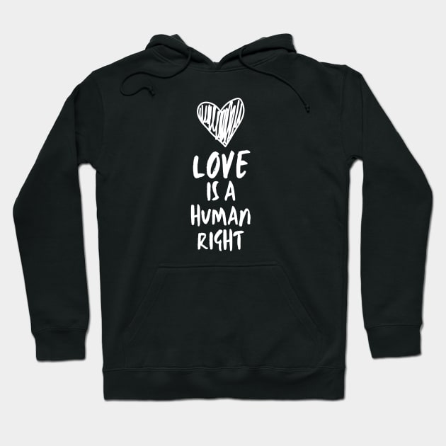 Love Is A Human Right Hoodie by LightniNG Underground